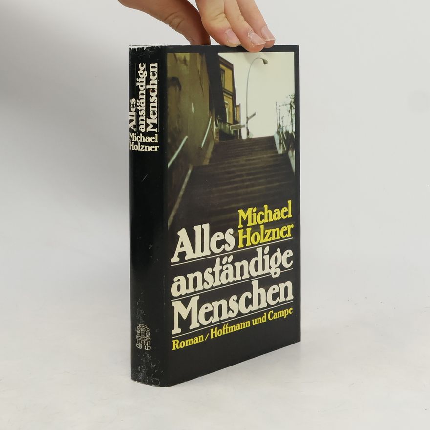 Michael Holzner Alles anständige Menschen