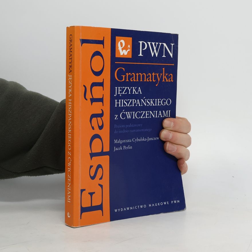 Małgorzata Cybulska-Janczewa Gramatyka języka hiszpańskiego z ćwiczeniami