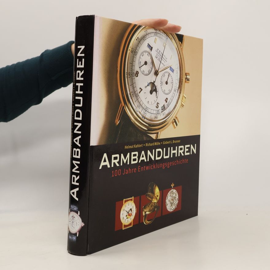 Various authors Armbanduhren. 100 Jahre Entwicklungsgeschichte