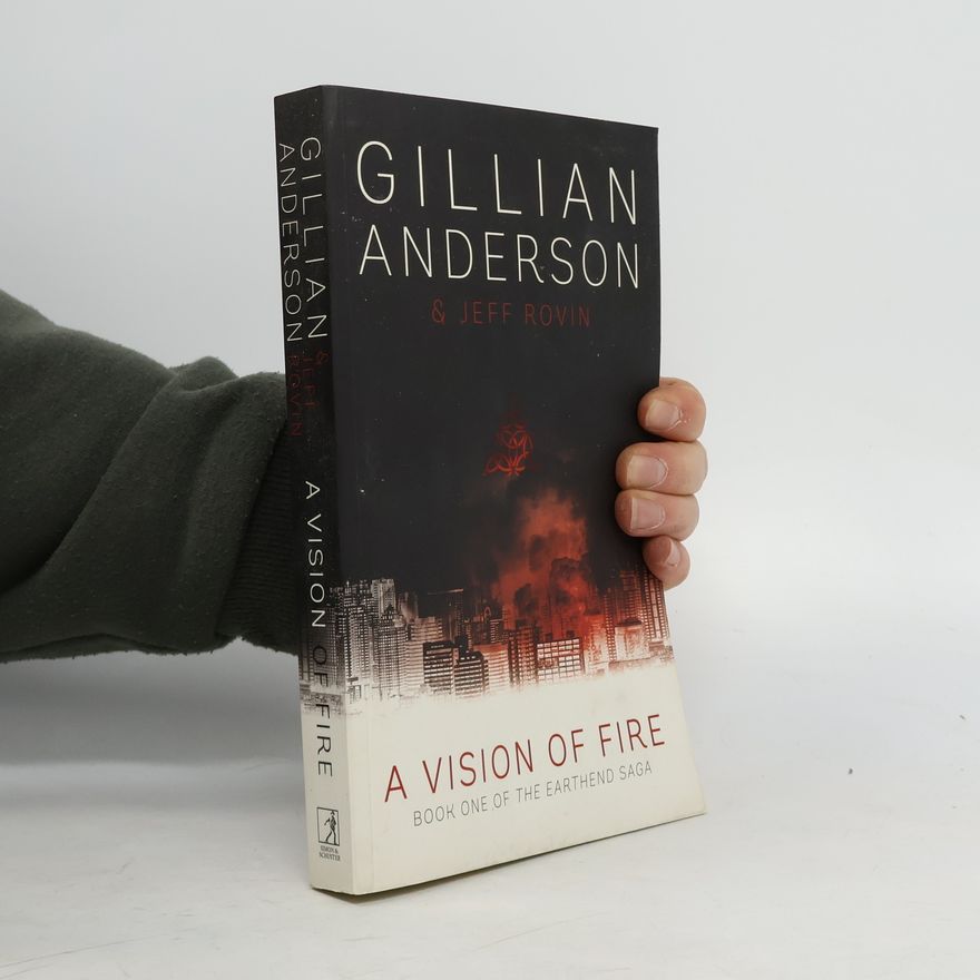 Gillian Anderson The Earthend Saga - 1: A Vision of Fire