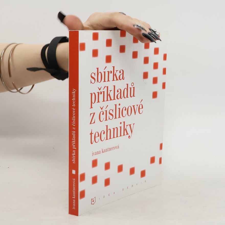 Seth Kantner Sbírka příkladů z číslicové techniky