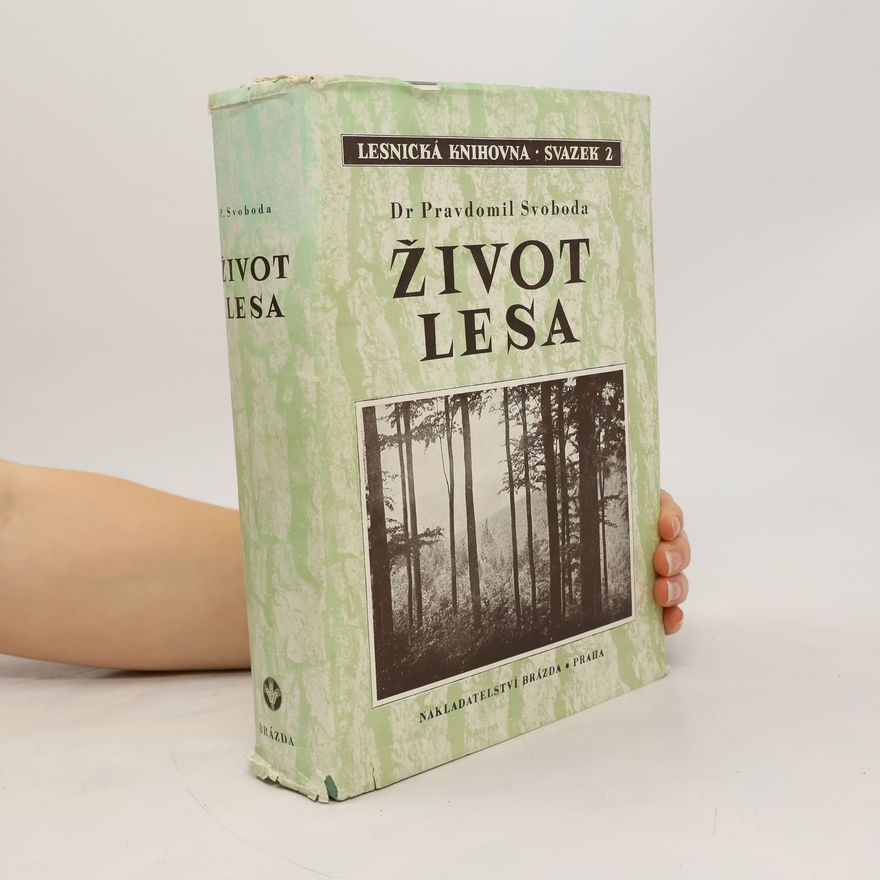 Pravdomil Svoboda Život lesa