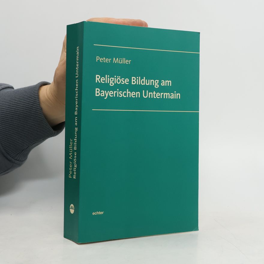 Peter M. Müller Religiöse Bildung am Bayrischen Untermain