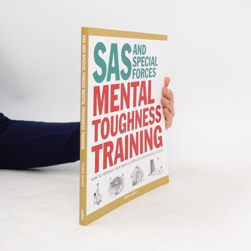 Chris McNab SAS and Special Forces Mental Toughness Training