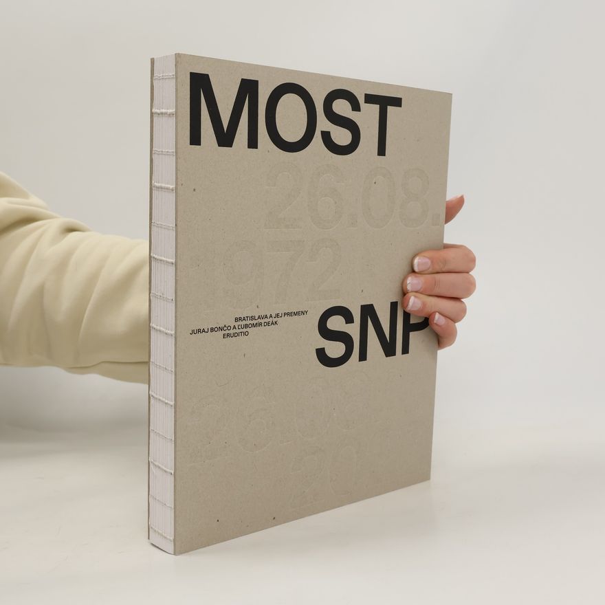 Ľubomír Deák Bratislava a jej premeny. Most SNP