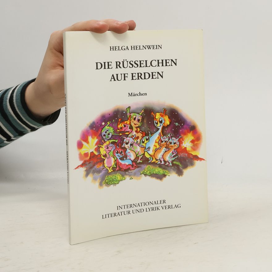Helga Helnwein Die Rüsselchen auf Erden
