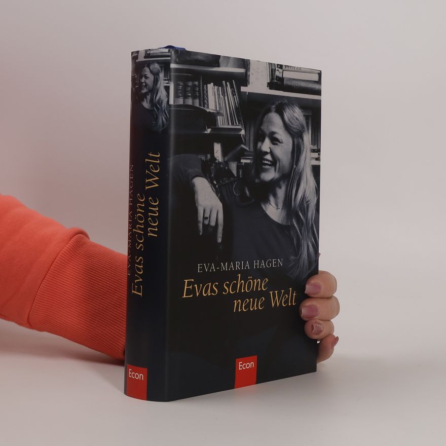 Eva Maria Hagen Evas schöne neue Welt