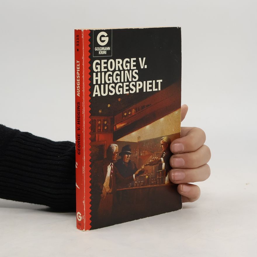 George V. Higgins Ausgespielt