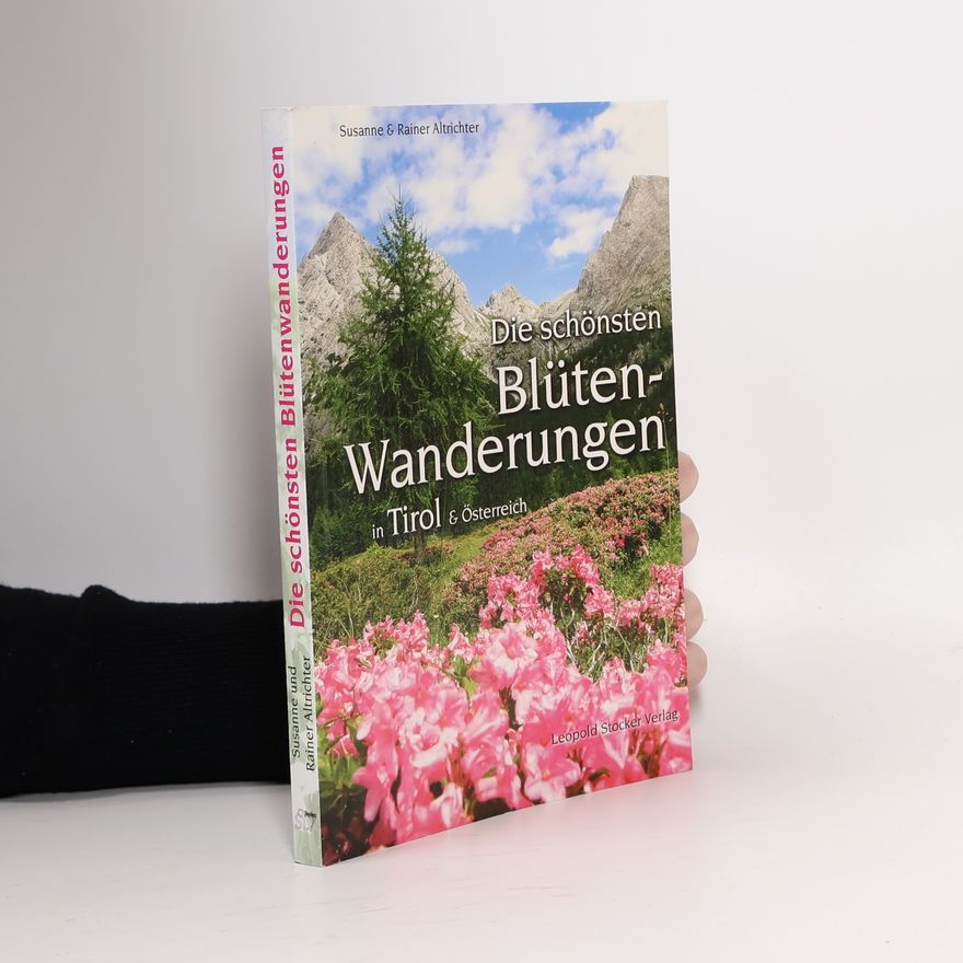Susanne Altrichter Die schönsten Blütenwanderungen in Tirol & Österreich