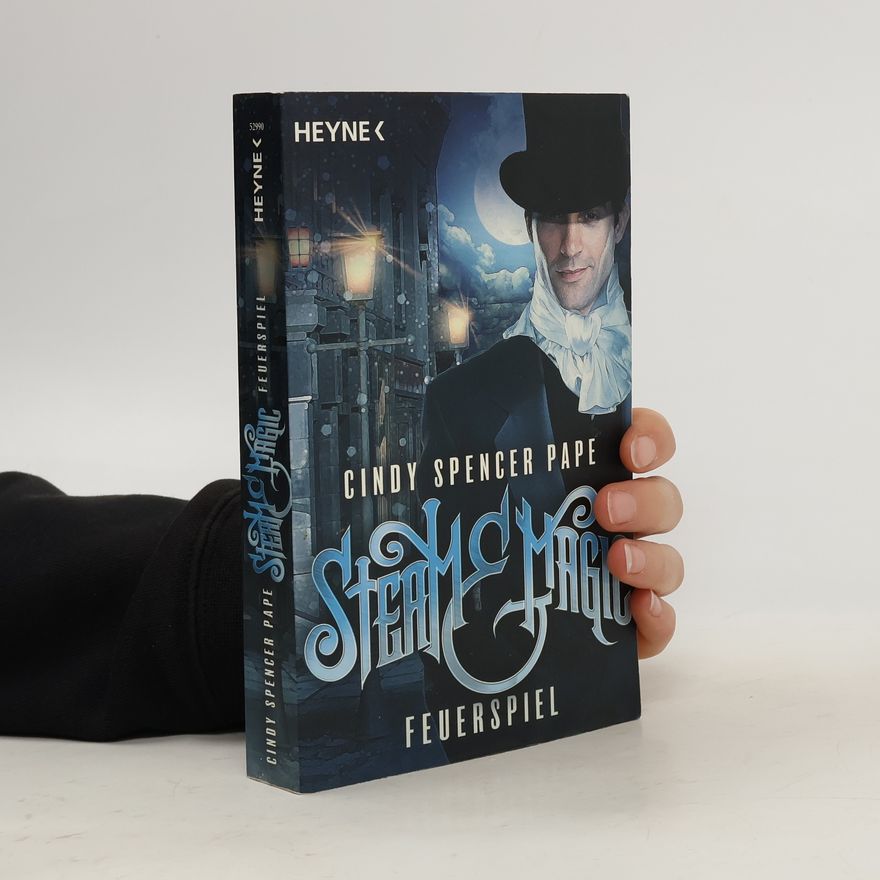 Cindy Spencer Pape Steam & magic - Feuerspiel