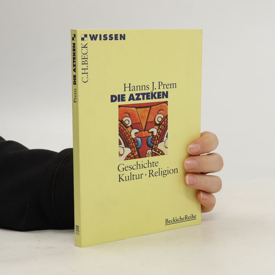 Hanns J. Prem Die Azteken