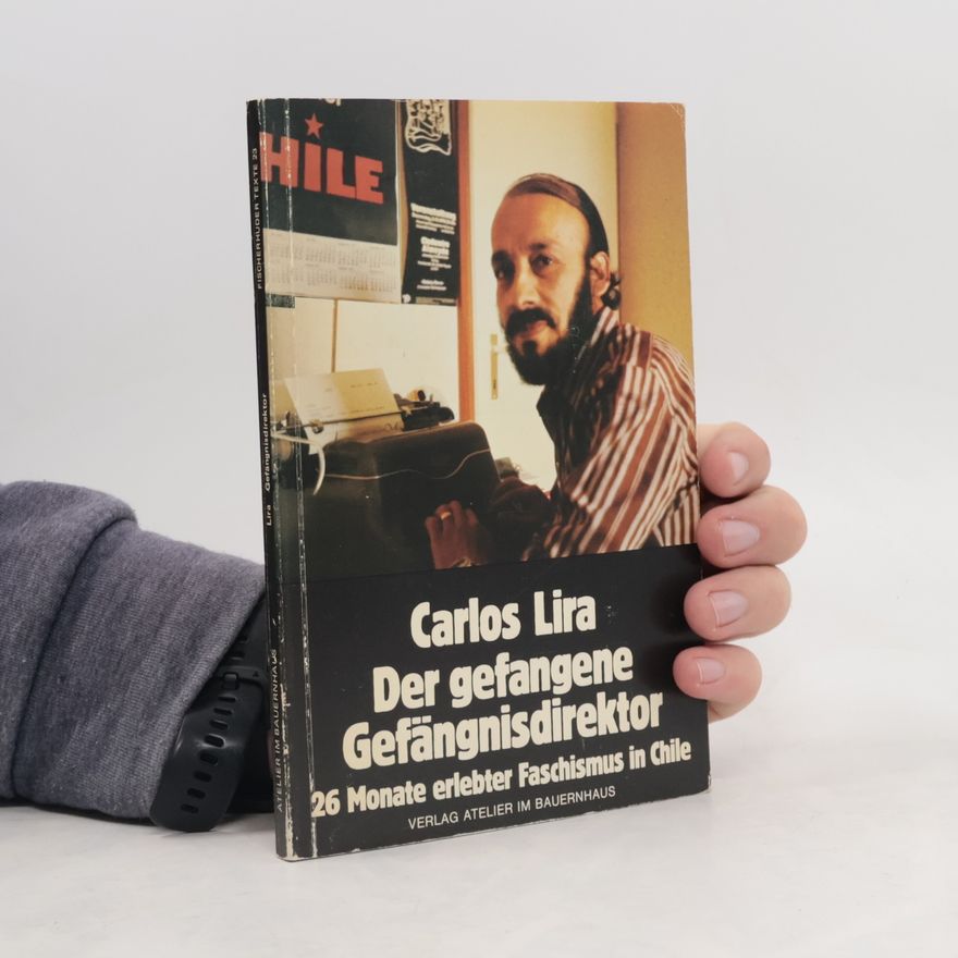 Carlos Lira Der gefangene Gefängnisdirektor