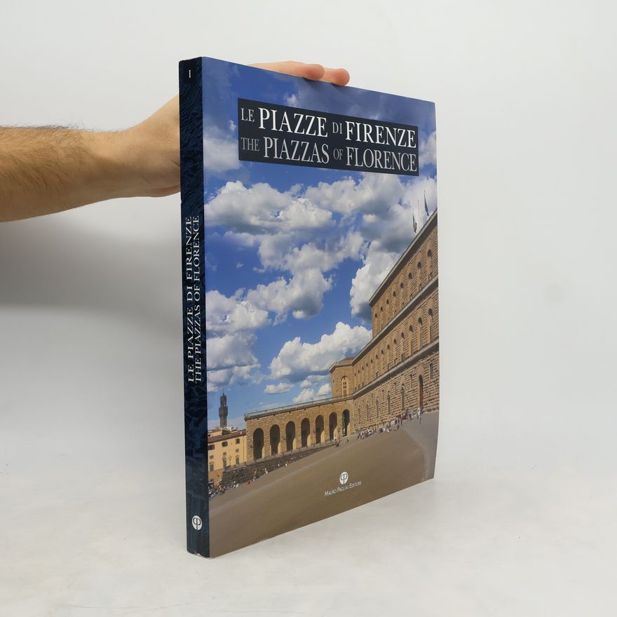 Antonio Lattuchella Le piazze di Firenze / The Piazzas of Florence