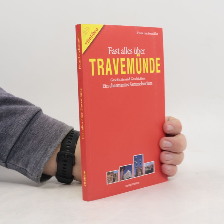 Franz Lerchenmüller Fast alles über Travemünde