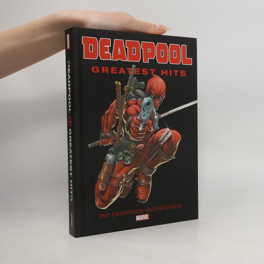 Collectif d'auteurs Deadpool. Greatest Hits