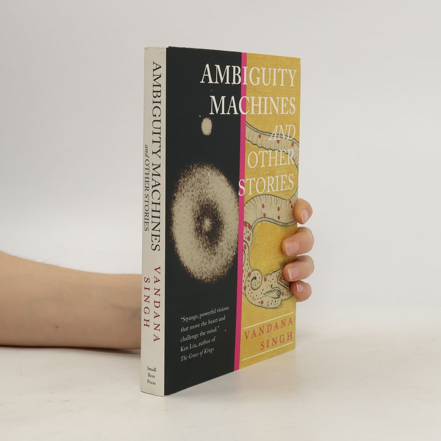 Vandana Singh Ambiguity Machines
