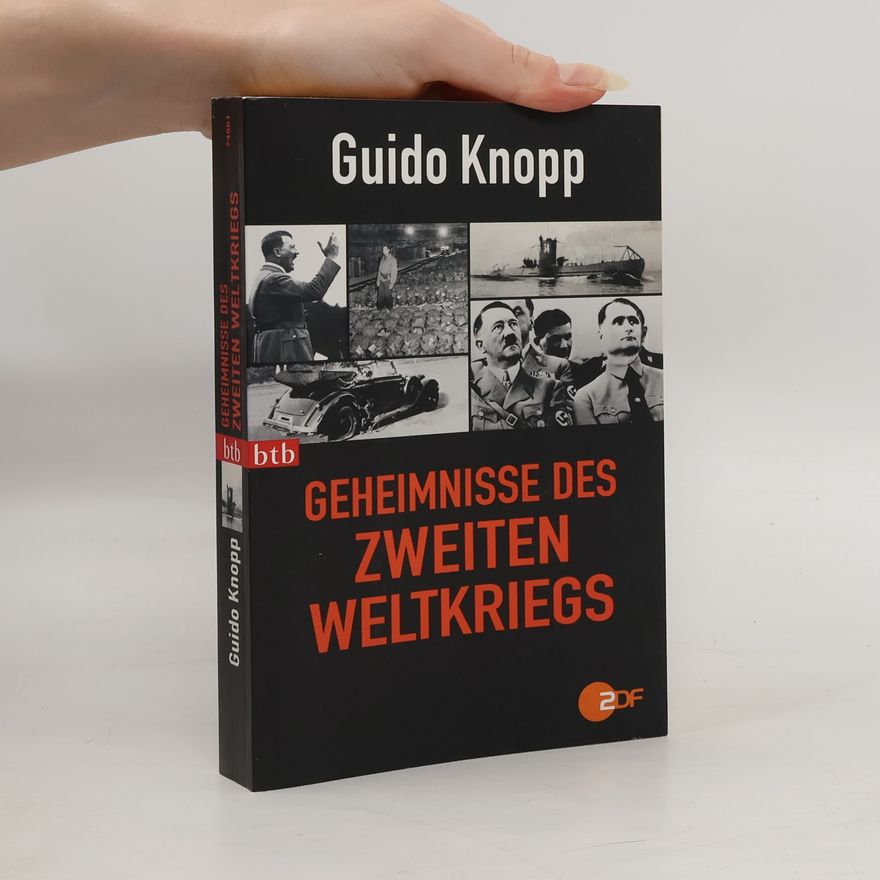 Guido Knopp Geheimnisse des Zweiten Weltkriegs