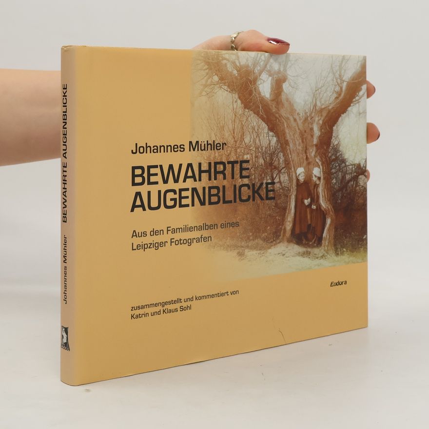 Johannes Mühler Johannes Mühler - Bewahrte Augenblicke