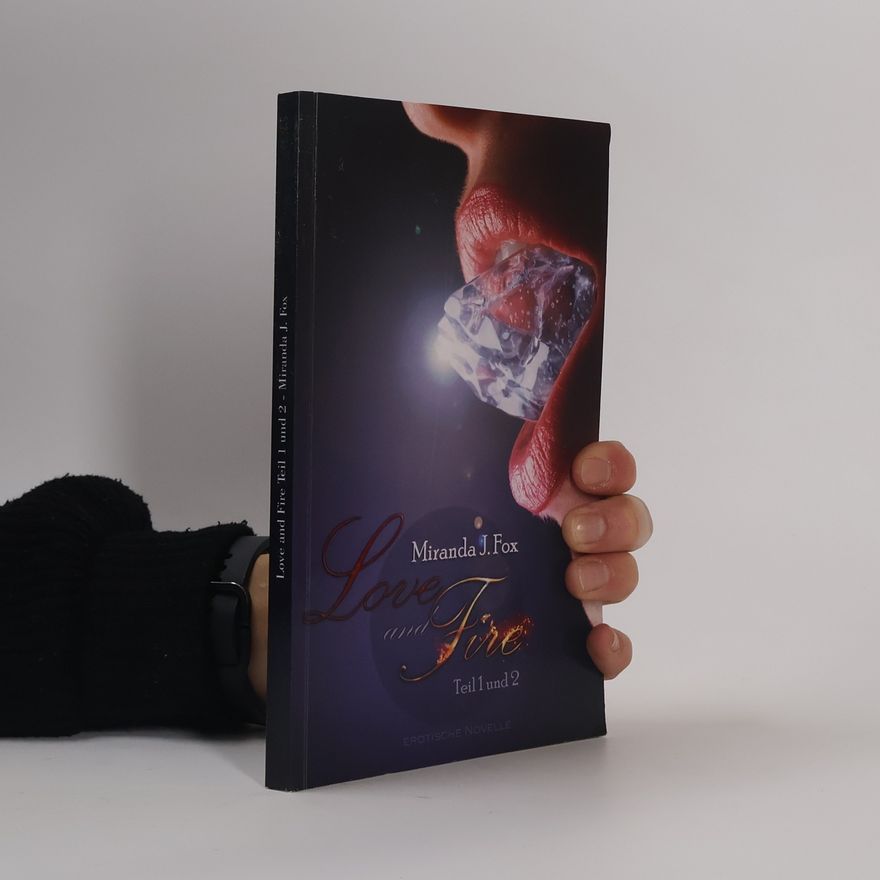 Miranda J. Fox Love and Fire - Sammelband (1 und 2)