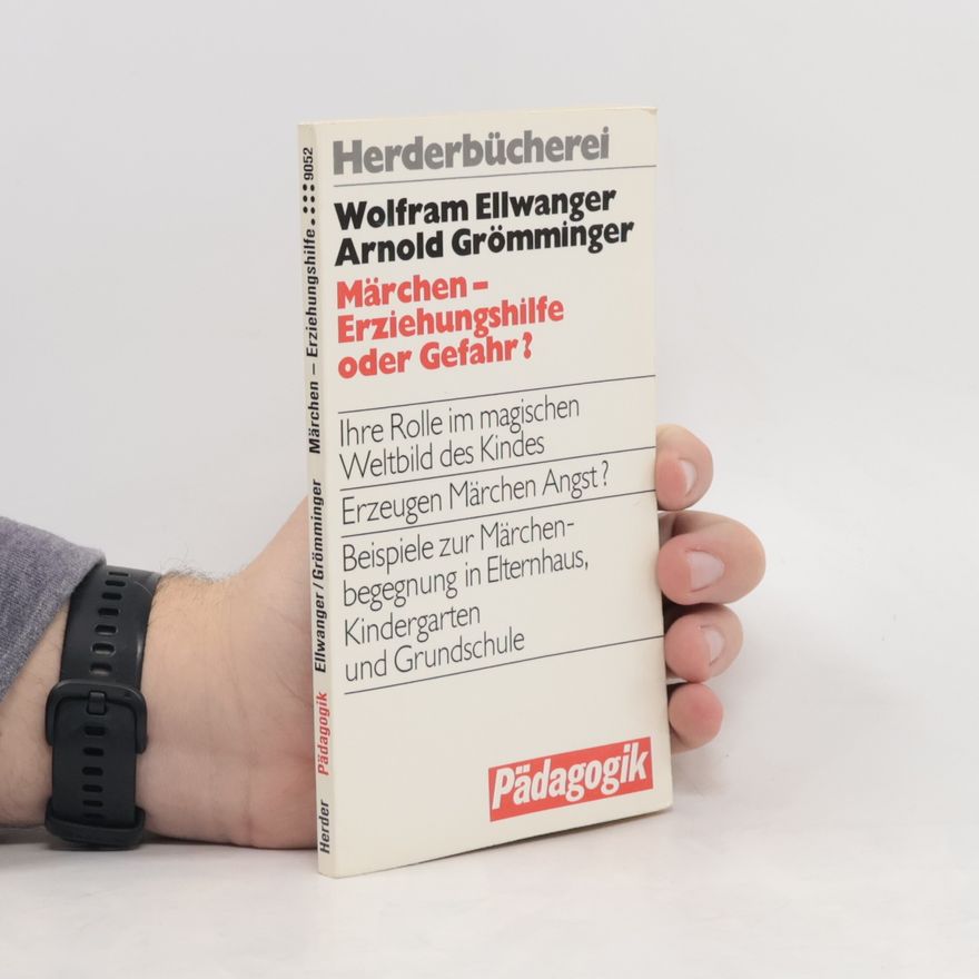 Wolfram Ellwanger Märchen, Erziehungshilfe oder Gefahr?