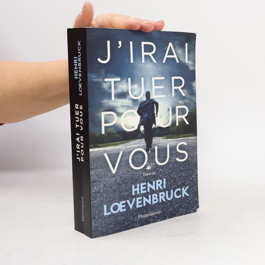 Henri Loevenbruck J'irai tuer pour vous