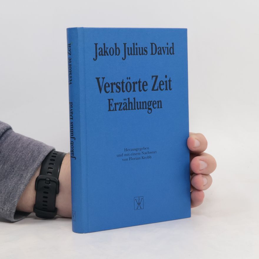 Jakob Julius David Verstörte Zeit