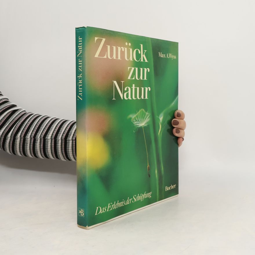 Max Albert Wyss Zurück zur Natur