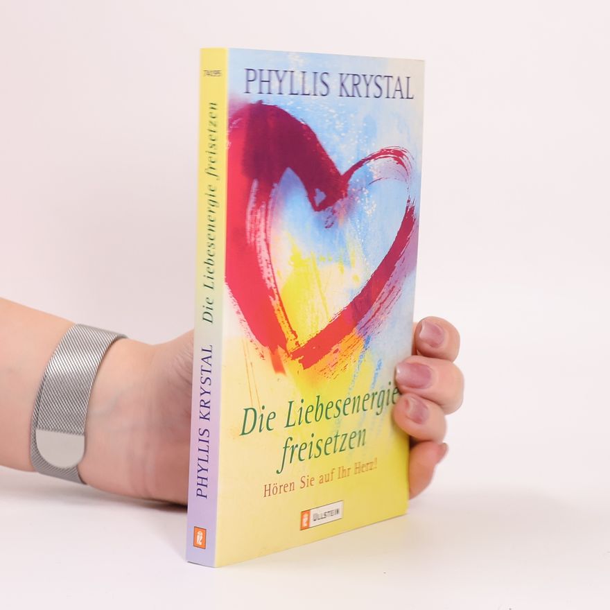 Phyllis Krystal Die Liebesenergie freisetzen