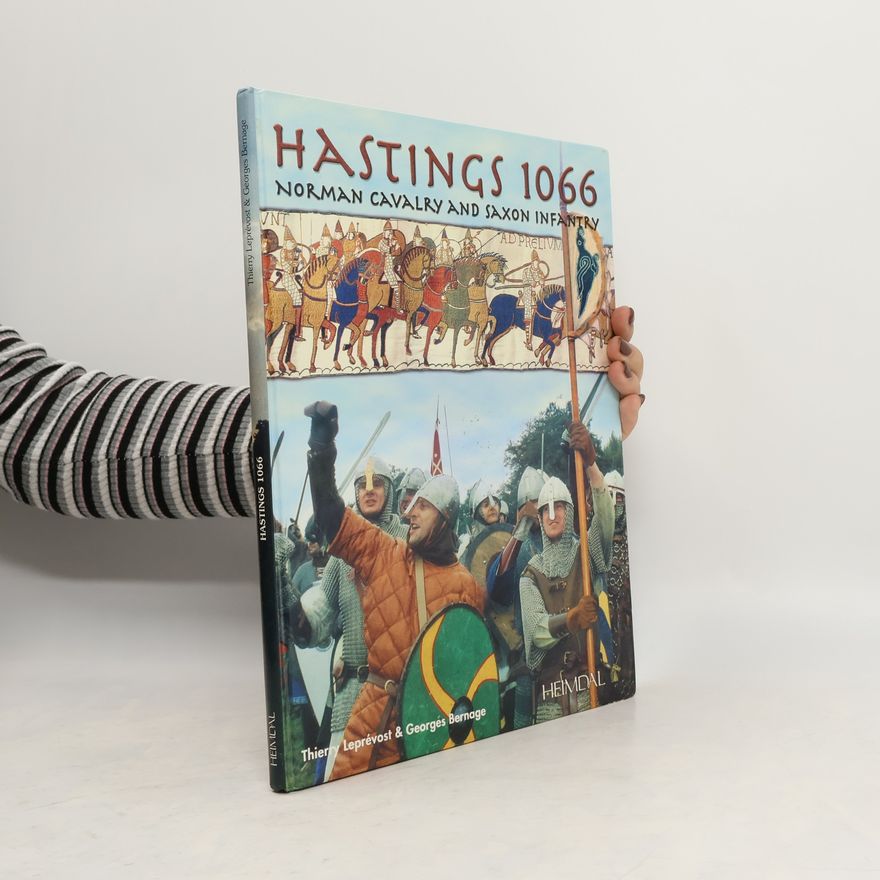 Georges Bernage Hastings 1066: Norman Cavalry and Saxon Infantry