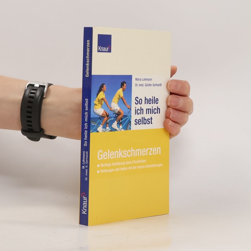 Maria Lohmann So heile ich mich selbst: Gelenkschmerzen