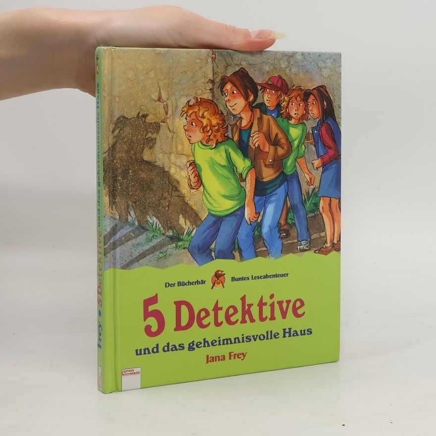 Jana Frey 5 Detektive und das geheimnisvolle Haus