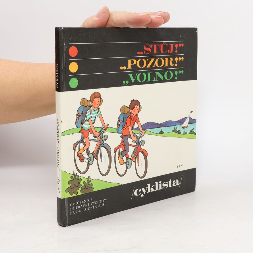 Kolektiv autorů Stůj! Pozor! Volno! Cyklista