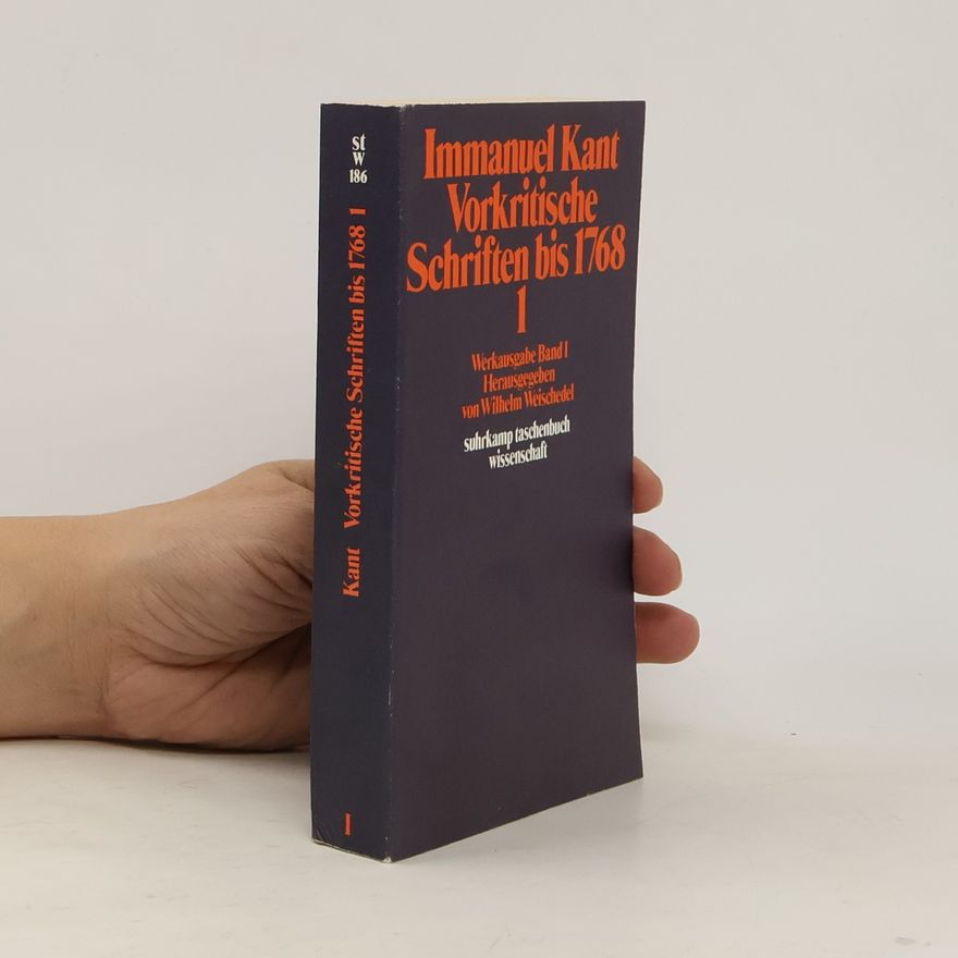 Immanuel Kant Vorkritische Schriften bis 1768. Tl.1