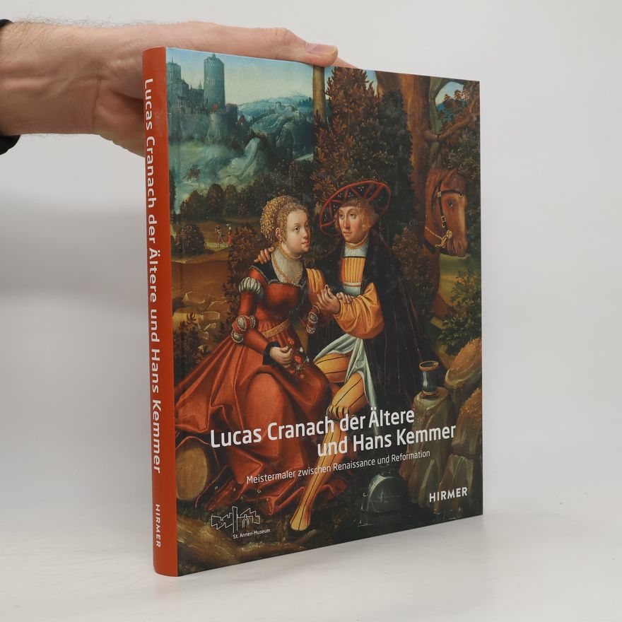 Dagmar Täube Lucas Cranach der Ältere und Hans Kemmer