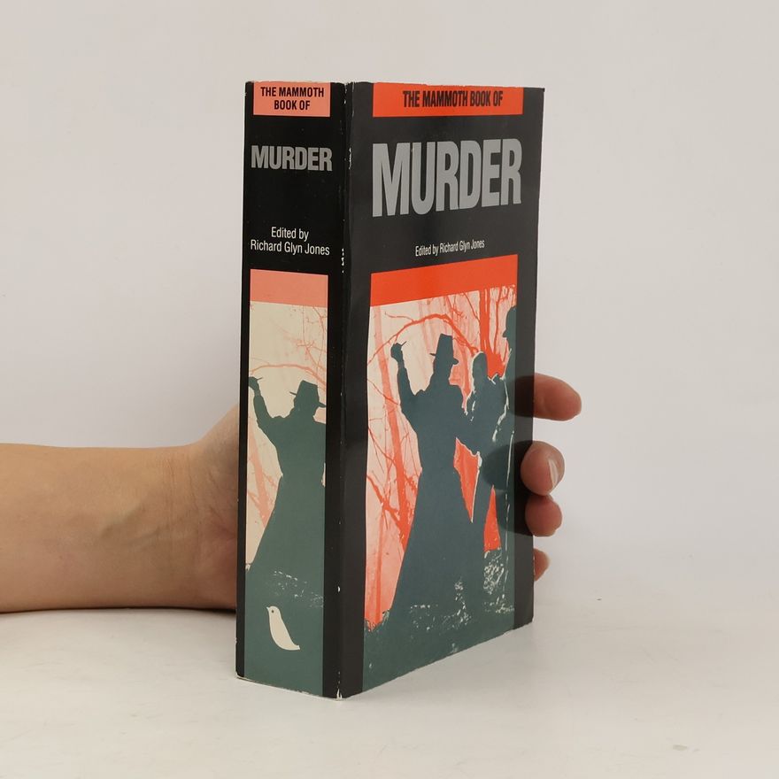 Richard Glyn Jones The Mammoth Book of Murder