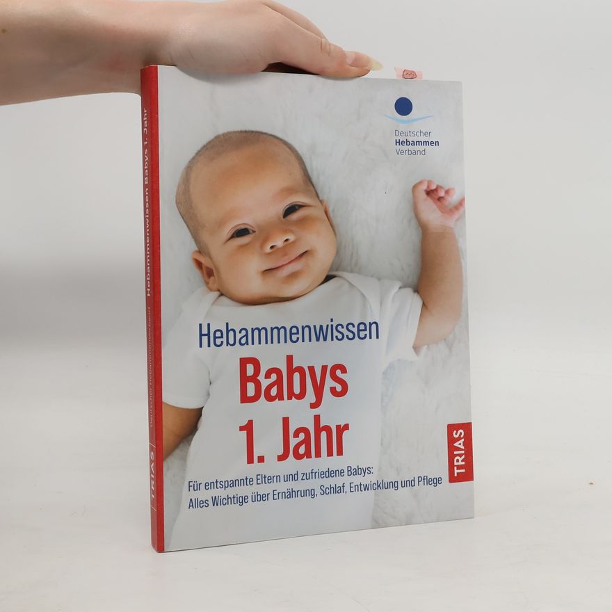 Deutscher Hebammenverband Deutscher Hebammenverband e.V. Hebammenwissen Babys 1. Jahr