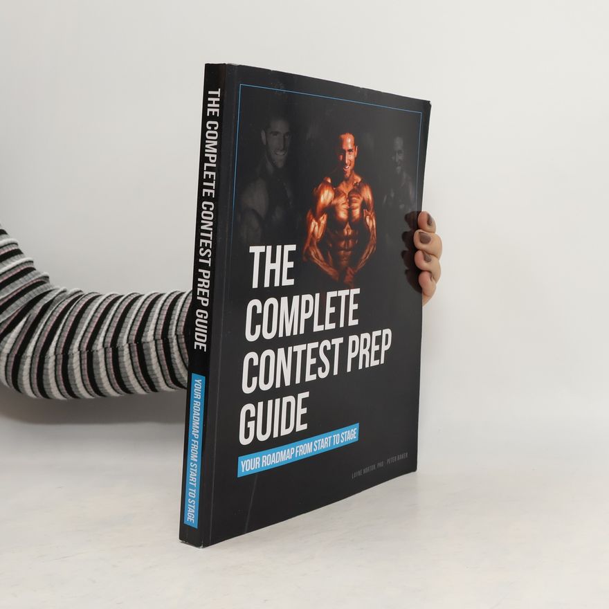 Layne Norton The Complete Contest Prep Guide
