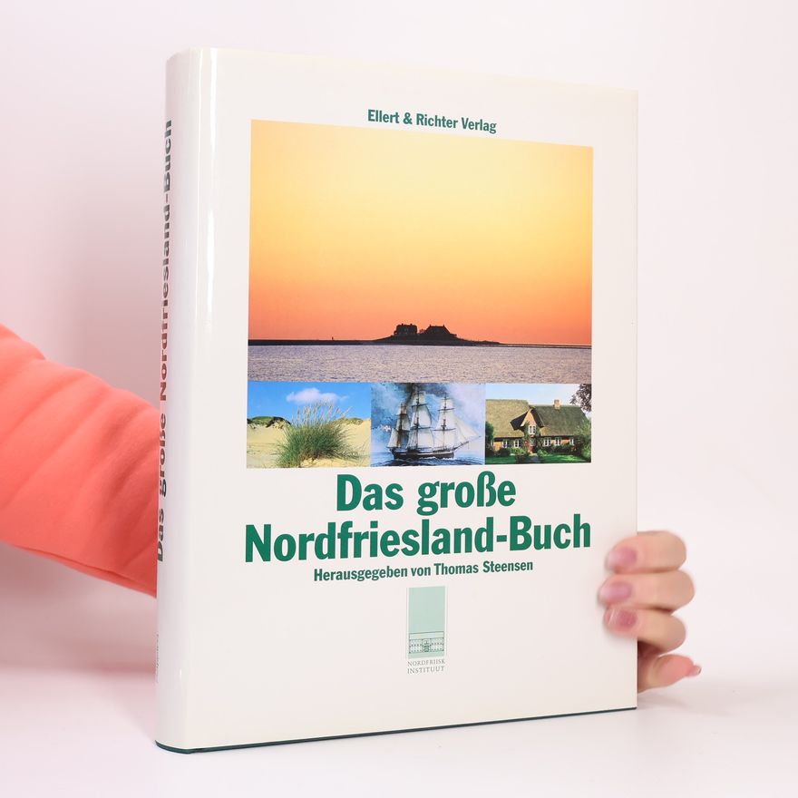 Thomas Steensen Das große Nordfriesland-Buch