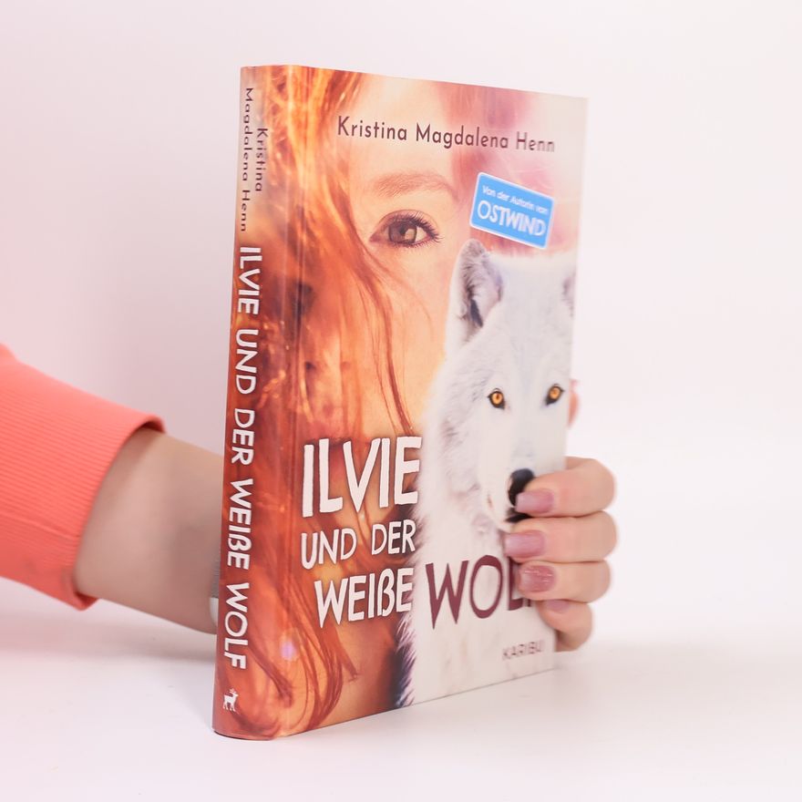 Kristina Magdalena Henn Ilvie und der weiße Wolf