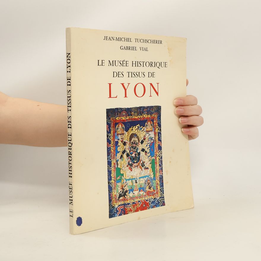 Albert Guillot Le Musée Historique des Tissus de Lyon