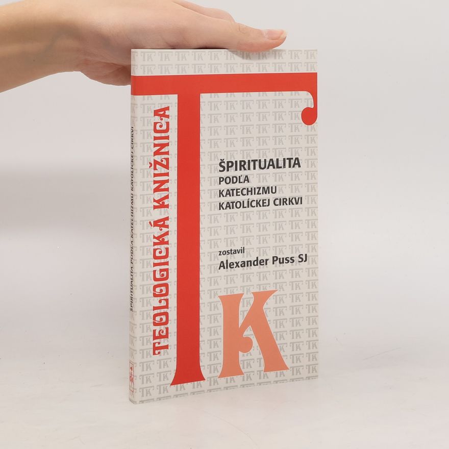 Alexander Puss Špiritualita podľa Katechizmu Katolíckej cirkvi