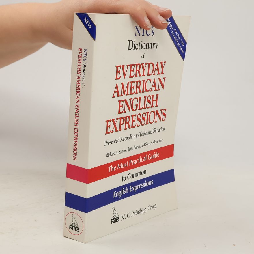 Richard A. Spears NTC's Dictionary of Everyday American English Expressions