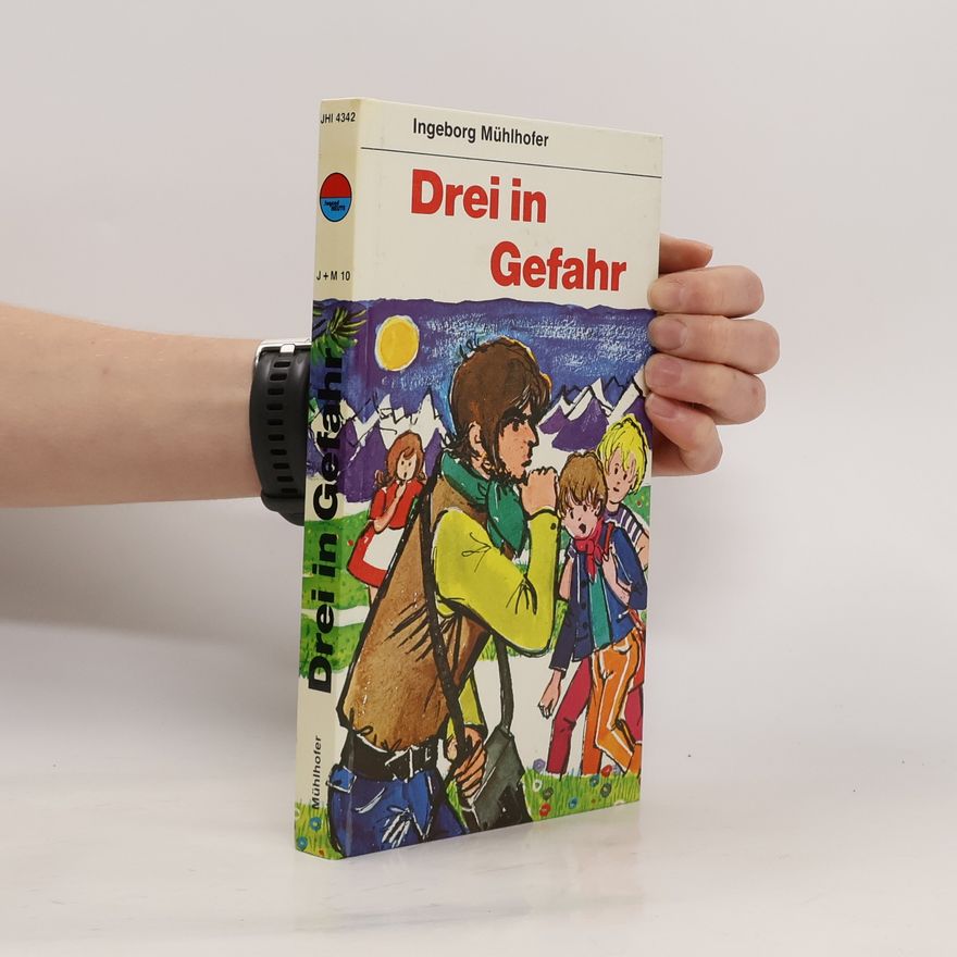 Ingeborg Mühlhofer Drei in Gefahr