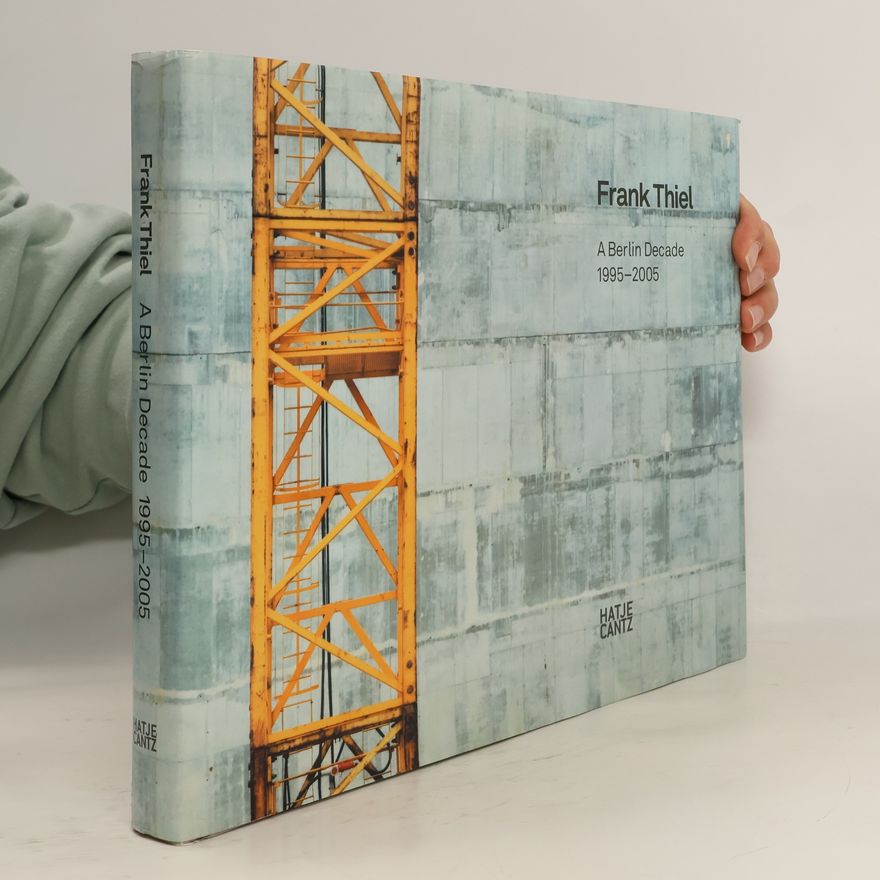 Frank Thiel A Berlin decade