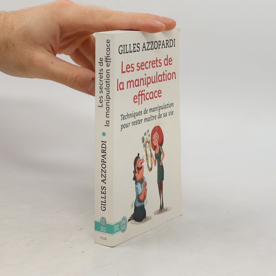 Gilles d'Ambra Azzopardi Les secrets de la manipulation efficace