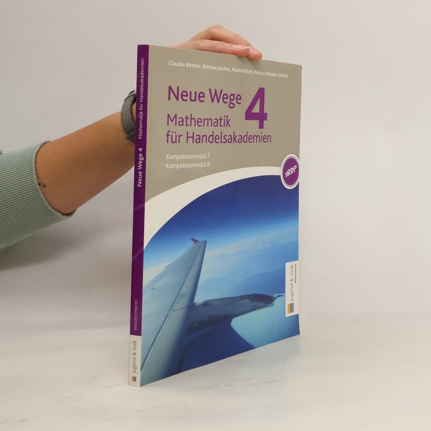 Markus Schwaha-Schmid Neue Wege 4: Mathematik für Handelsakademien