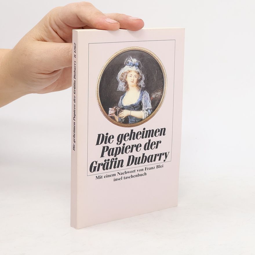 Jeanne Bécu Du Barry Die geheimen Papiere der Gräfin Dubarry