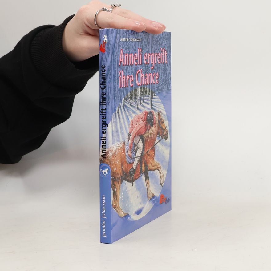 Jennifer Johansson Anneli ergreift ihre Chance [Gebundene Ausgabe].