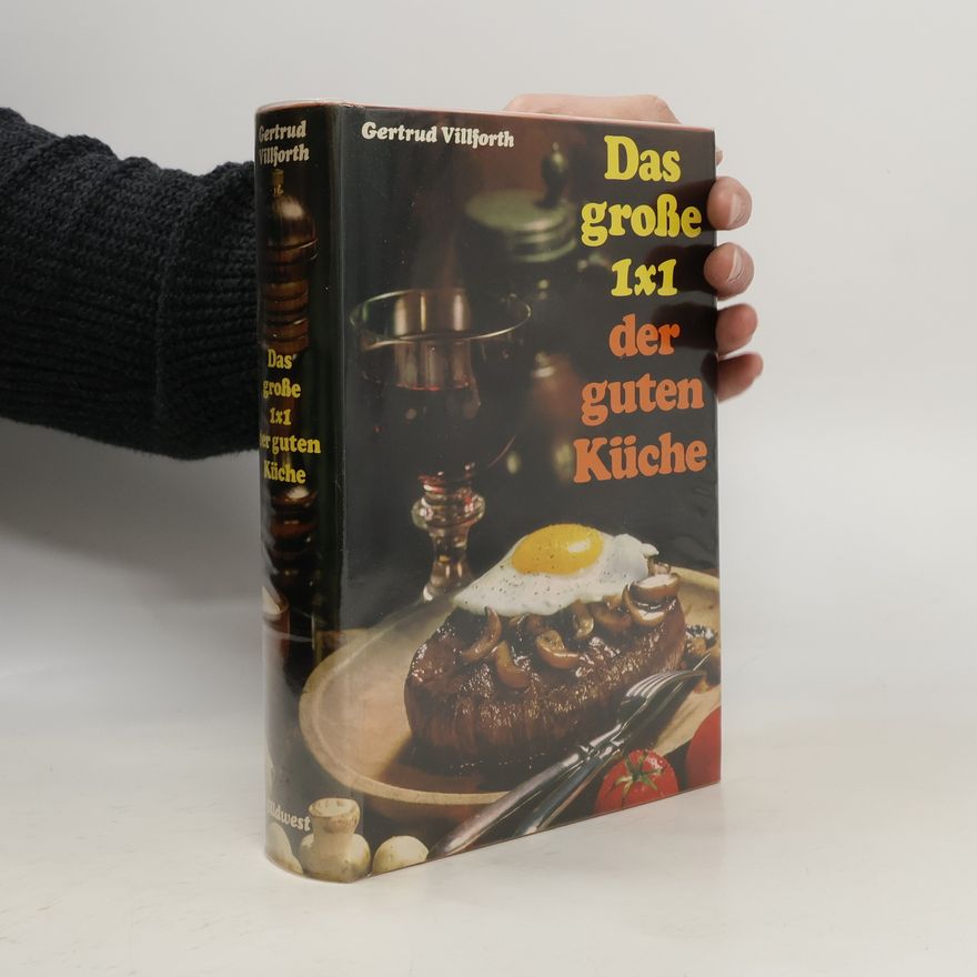 Gertrud Villforth Das große 1x1[Einmaleins] der guten Küche