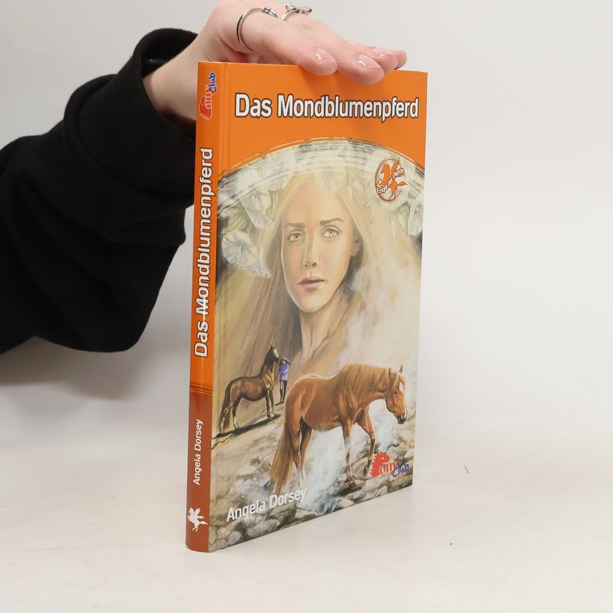 Angela Dorsey Das Mondblumenpferd